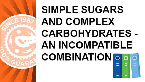 Azúcares simples y carbohidratos complejos: una combinación incompatible